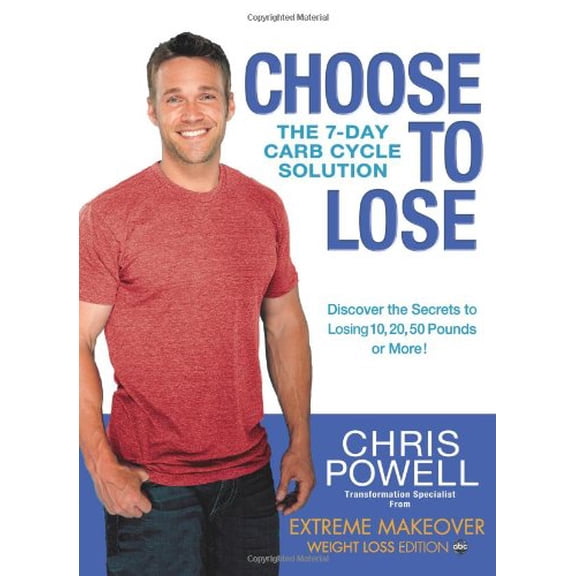 Pre-Owned Choose to Lose: The 7-Day Carb Cycle Solution