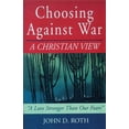 thumbnail image 1 of Choosing Against War : A Christian View (Paperback), 1 of 2