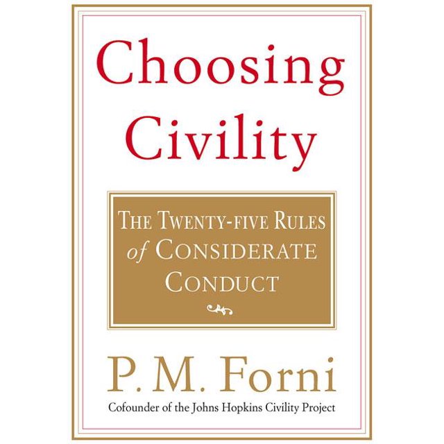 Choosing Civility The Twentyfive Rules of Considerate Conduct