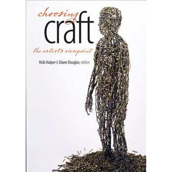 Pre-Owned Choosing Craft: The Artist's Viewpoint (Hardcover) 0807831190 9780807831199
