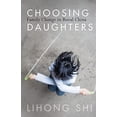 thumbnail image 1 of Pre-Owned Choosing Daughters: Family Change in Rural China (Paperback) 1503602931 9781503602939, 1 of 1