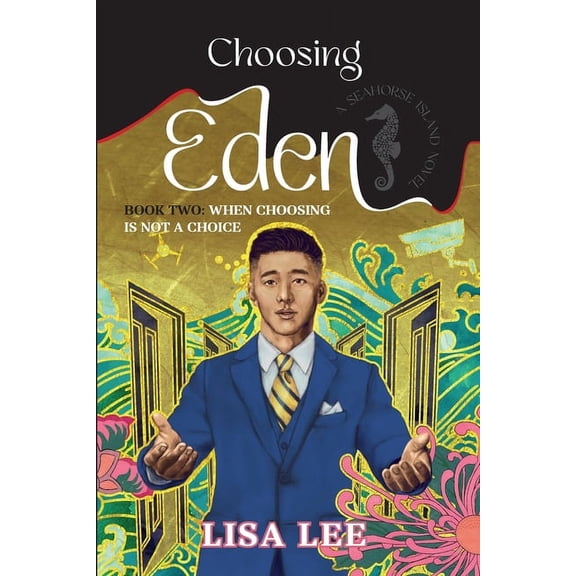Choosing Eden: Book Two: When Choosing Is Not A Choice, (Paperback)