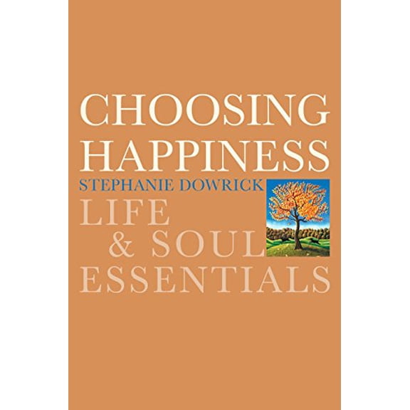 Pre-Owned Choosing Happiness: Life & Soul Essentials (Paperback) 1585425826 9781585425822