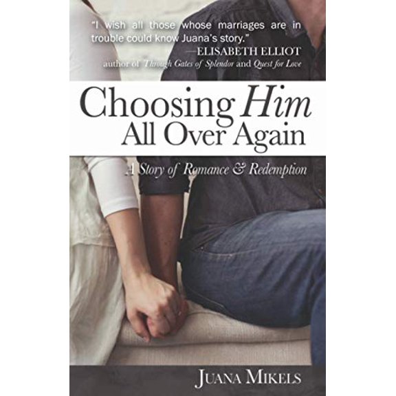Pre-Owned Choosing Him All Over Again: A Story of Romance and Redemption Paperback