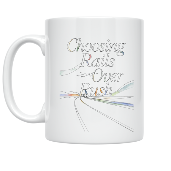 Choosing Rails Over Rush - Train Travel Enthusiast - 11 oz Ceramic Coffee Mug