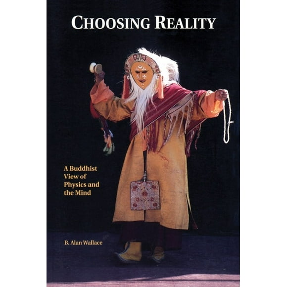Choosing Reality : A Buddhist View of Physics and the Mind (2nd Ed.) (Paperback)