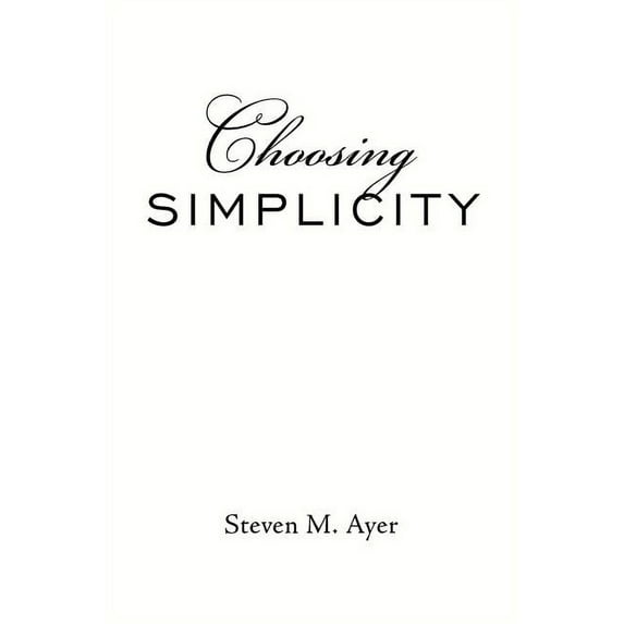 Choosing Simplicity (Paperback)