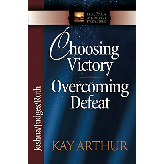 Pre-Owned Choosing Victory Overcoming Defeat: Joshua/Judges/Ruth (Paperback) 0736907998 9780736907996
