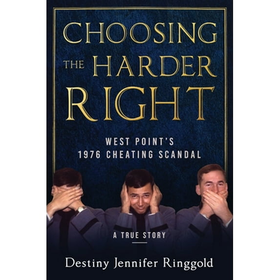 Pre-Owned Choosing the Harder Right: West Point's 1976 Cheating Scandal (Paperback) 1646633865 9781646633869