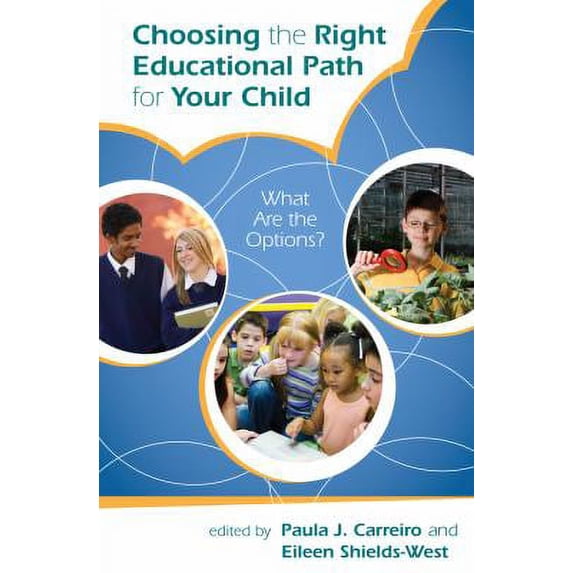 Pre-Owned Choosing the Right Educational Path for Your Child: What Are the Options? Hardcover