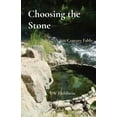 thumbnail image 1 of Choosing the Stone: A 21st Century Fable, (Paperback), 1 of 2
