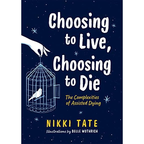 Pre-Owned Choosing to Live, Choosing to Die: The Complexities of Assisted Dying: 3 (Orca Issues) Paperback
