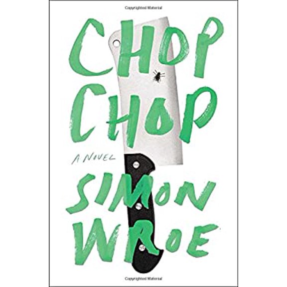 Pre-Owned Chop Chop: A Novel (Hardcover) 1594205795 9781594205798