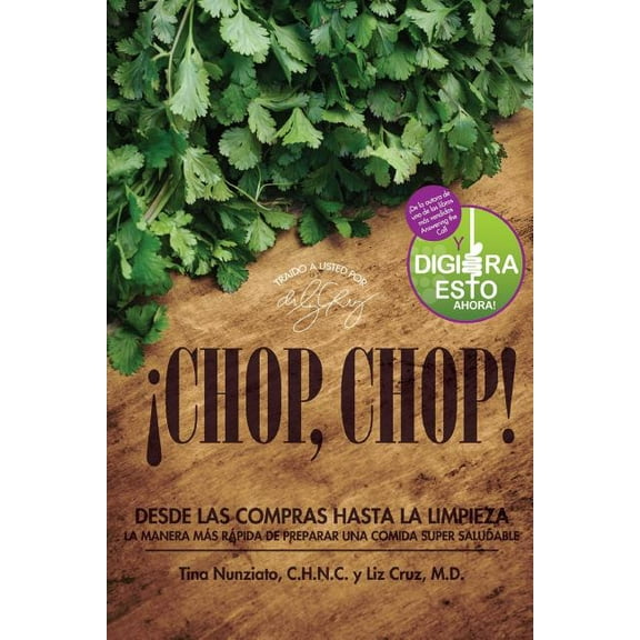Chop, Chop!: Desda Las Compras Hasta Limpieza. La Manera Ms Rpida De Preparar Una Comida Super Saludable (Spanish Edition)