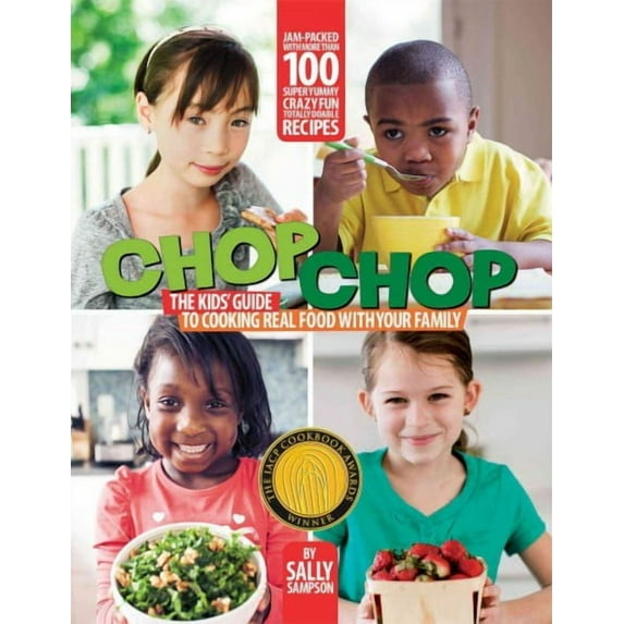 ChopChop : The Kids' Guide to Cooking Real Food with Your Family (Paperback)