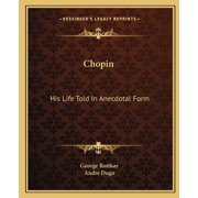 Chopin His Life Told In Anecdotal Form Paperback