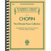 FREDERIC CHOPIN Chopin: The Ultimate Piano Collection: Schirmer Library of Classics Volume 2104, (Paperback)