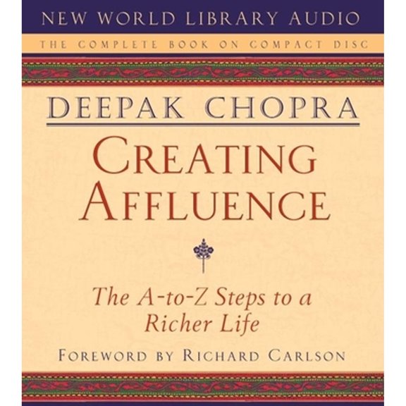 Pre-Owned Creating Affluence: The A-To-Z Steps to a Richer Life (Audiobook 9781878424761) by Dr. Deepak Chopra, Richard Carlson