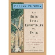 DR DEEPAK CHOPRA Chopra, Deepak Las Siete Leyes Espirituales del Ãxito / The Seven Spiritual Laws of Success: Una GuÃ­a PrÃ¡ctica Para La RealizaciÃ³n de T, (Paperback)