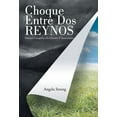 thumbnail image 1 of Choque Entre Dos Reynos : Manual Completo De Oracion E Intersecion, 1 of 2