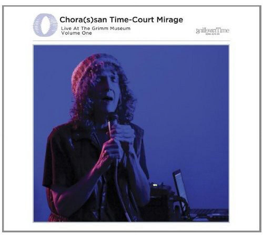 Chora(S)San Time-Court Mirage - Chorassan Time-Court Mirage: Live at the Grimm 1 - Classical - CD