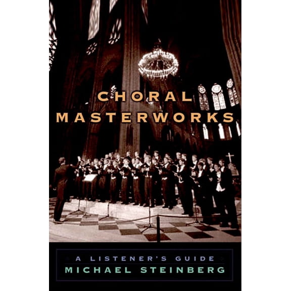 Choral Masterworks: A Listener's Guide, (Paperback)