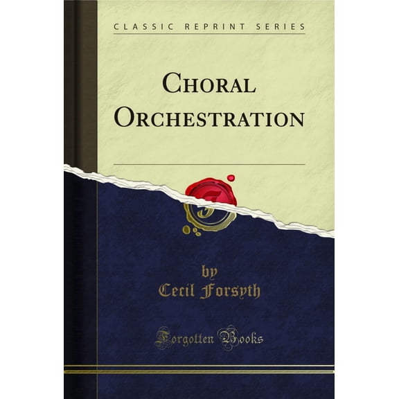 Choral Orchestration (Classic Reprint)