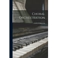 thumbnail image 1 of Choral Orchestration, (Paperback), 1 of 1