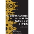 thumbnail image 1 of Pre-Owned Choreographies of Shared Sacred Sites: Religion, Politics, and Conflict Resolution (Hardcover 9780231169943) by Elazar Barkan, Karen Barkey, 1 of 1