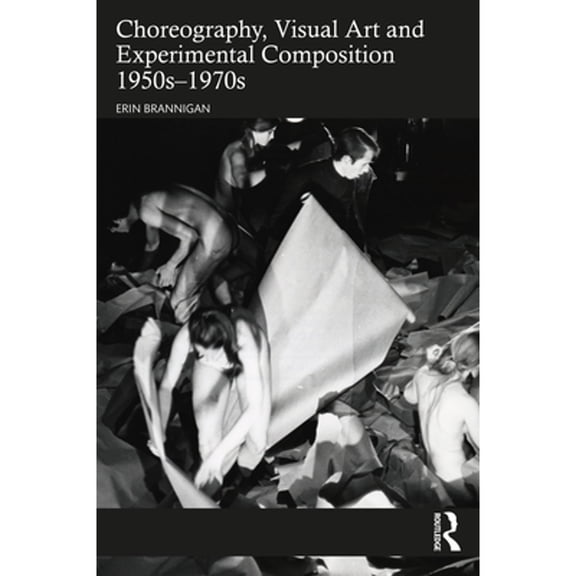 Pre-Owned Choreography, Visual Art and Experimental Composition 1950s-1970s, (Paperback)