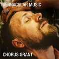 thumbnail image 1 of Chorus Grant - Vernacular Music - Music & Performance - CD, 1 of 1