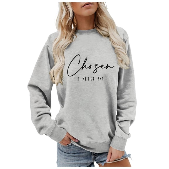 Chosen 1 2:9 Sweatshirt Sweatshirt Verse Shirt Shirt Women Casual Crewneck Pullover Tops Hooded Sweatshirt Womens Jogging Suit Jacket Women Bunny Zip up Ladies Sweat Top Cute Long Shirt Half