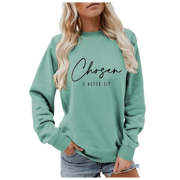 Chosen 1 2:9 Sweatshirt Sweatshirt Verse Shirt Shirt Women Casual Crewneck Pullover Tops Hooded Sweatshirt Womens Jogging Suit Jacket Women Bunny Zip up Ladies Sweat Top Cute Long Shirt Half