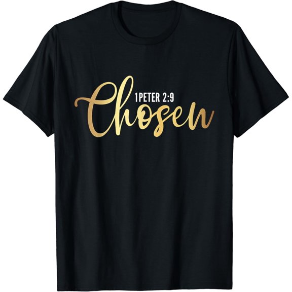 Chosen 1 Peter 9 Christian Religious T-Shirt Outstanding Christian Quotes