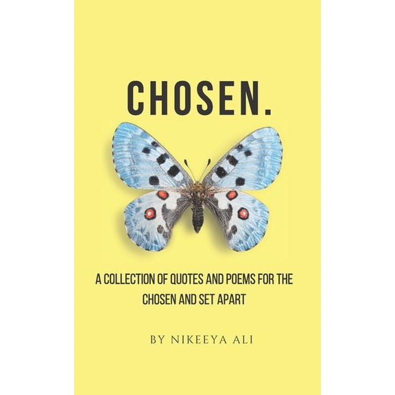 Chosen.: Chosen. : A Collection of Quotes and Poems for the Chosen and Set Apart (Series #1) (Paperback)
