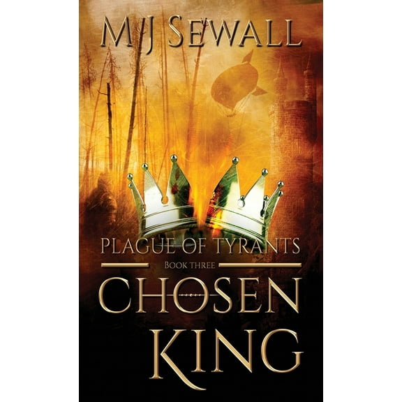 Chosen King Plague Of Tyrants, Book 3, (Hardcover)