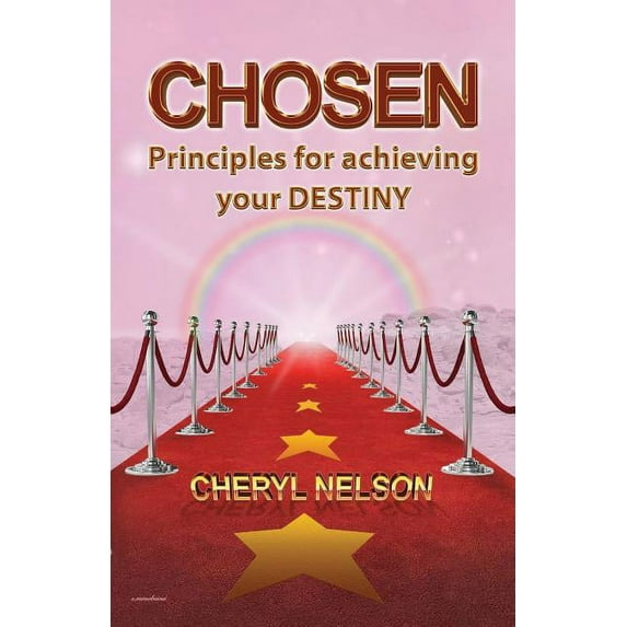 Chosen: Principles for achieving your DESTINY, (Paperback)