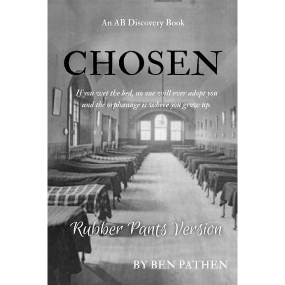 Chosen (Rubber Pants Version): An ABDL/Femdom/nappy book, (Paperback)