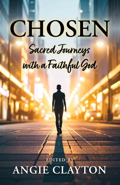 Chosen: Sacred Journeys with a Faithful God, (Paperback)