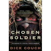 Pre-Owned Chosen Soldier: The Making of a Special Forces Warrior (Paperback) 0307339394 9780307339393