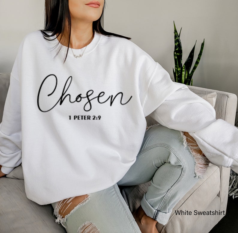 Chosen Sweatshirt, Christian Shirt, Bible Verse Shirt, Religious Gifts 