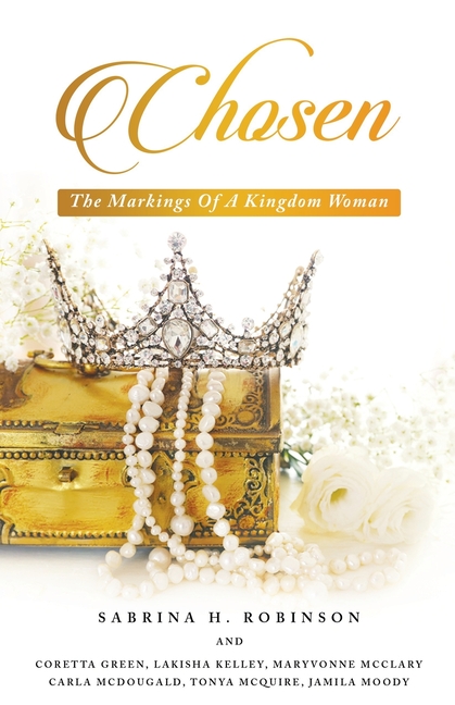 Chosen: The Markings Of A Kingdom Woman, (Paperback)