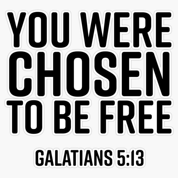 Chosen To Be Free Galatians Liberty Scripture Verse Vinyl Sticker