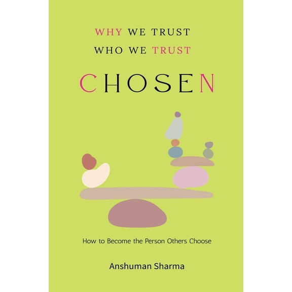 Chosen: Why We Trust, Who We Trust, (Paperback)