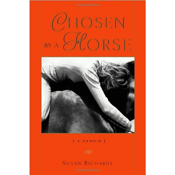 Pre-Owned Chosen by a Horse: A Memoir (Hardcover) 1569474192 9781569474198