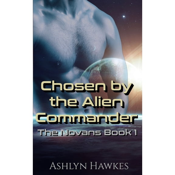 The Novans Chosen by the Alien Commander: An Alien Abduction Romance, Book 1, (Paperback)