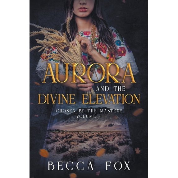 Chosen by the Masters Aurora and the Divine Elevation, Book 4, (Paperback)