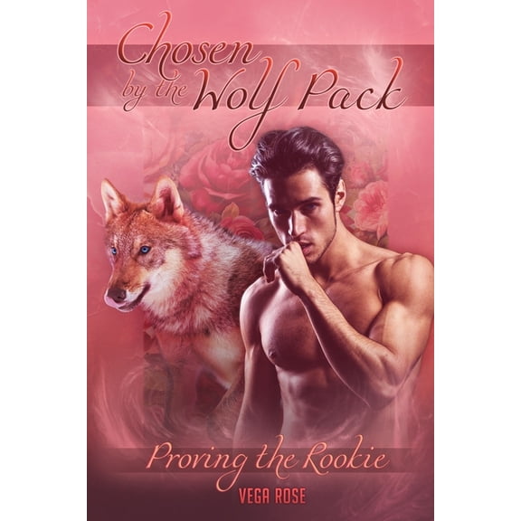 Chosen by the Wolf Pack : Proving the Rookie (Series #1) (Paperback)