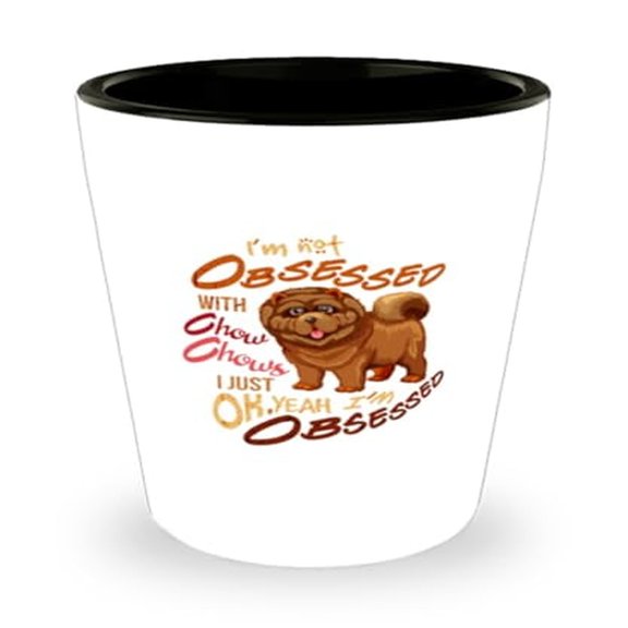 Chow Lovers Shot Glass, Im Not Obsessed With Chows I Just Ok Yeah Obsessed, Unique Dog Owner Gift, Mini Glassware,