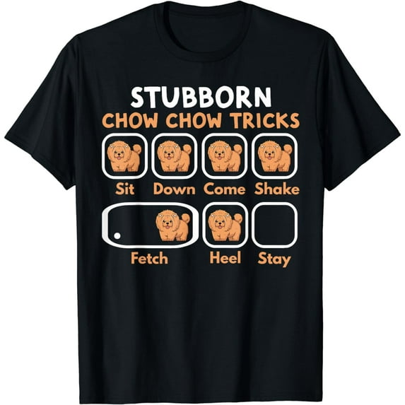 Chow Chow Stubborn Chow Chow Tricks Funny Chow Chow Dog Mom T-Shirt